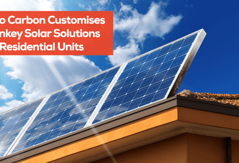 Zero Carbon Customises Turnkey Solar Solutions for Residential Units