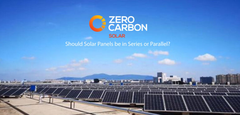 Should solar panels be in series or parallel?