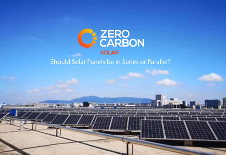 Should solar panels be in series or parallel?