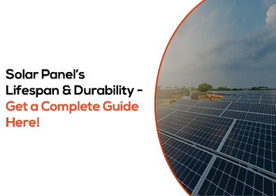 Solar Panel’s Lifespan and Durability