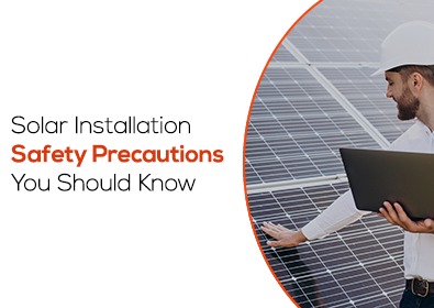 Solar Installation Safety Precautions You Should Know