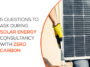 5 Questions to Ask During Solar Energy Consultancy with Zero Carbon