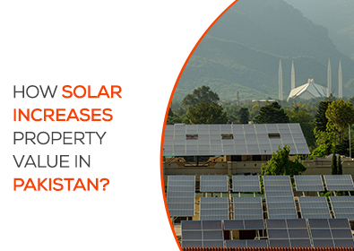 How Solar Increases Property Value in Pakistan?