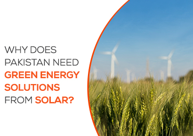 Why Does Pakistan Need Green Energy Solutions from Solar?