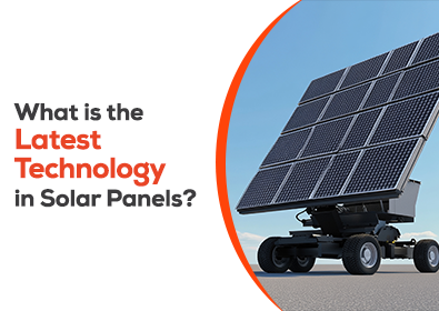 Latest Technology in Solar Panels